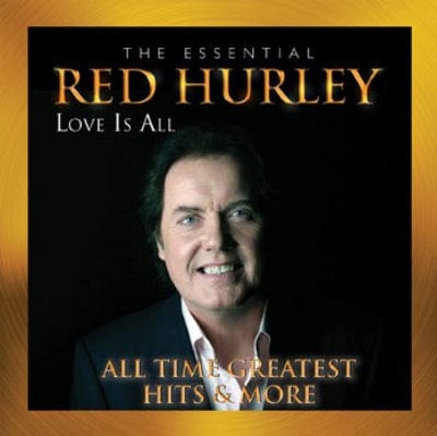 Love Is All: All Time Greatest Hits & More - Red Hurley [CD]