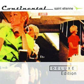 Continental - Saint Etienne [CD Deluxe Edition]