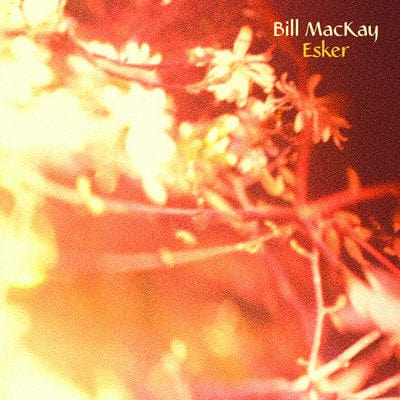 Esker:   - Bill MacKay [CD]