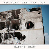 Holiday Destination:   - Nadine Shah [CD]