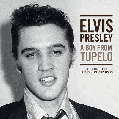 A Boy from Tupelo: The Complete 1953-1955 Recordings - Elvis Presley [CD]