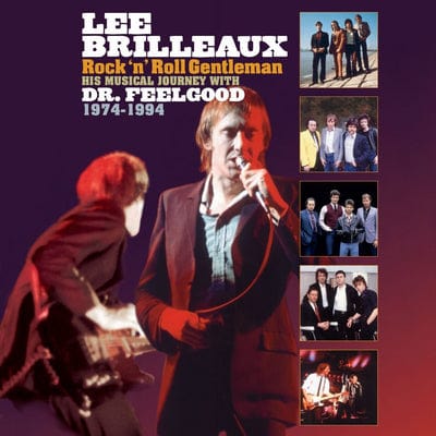 Rock 'N' Roll Gentleman: His Musical Journey With Dr. Feelgood 1974-1994 - Lee Brilleaux & Dr. Feelgood [CD]