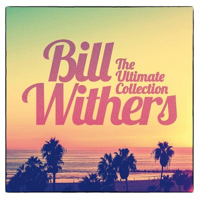 The Ultimate Collection - Bill Withers [CD]