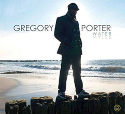 Water:   - Gregory Porter [CD]