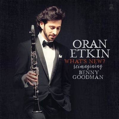 What's New?: Reimagining Benny Goodman - Oran Etkin [CD]