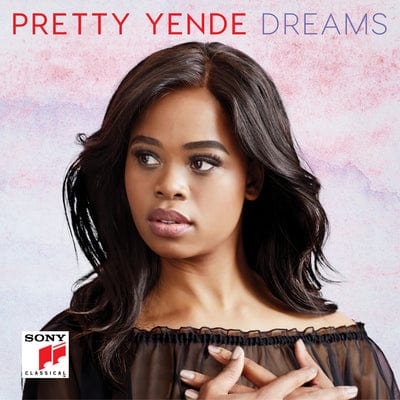 Pretty Yende: Dreams - Pretty Yende [CD]