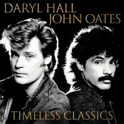 Timeless Classics - Daryl Hall and John Oates [CD]