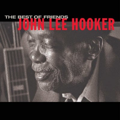 The Best of Friends - John Lee Hooker [CD]