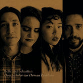 How to Solve Our Human Problems (Part 1):   - Belle and Sebastian [VINYL]