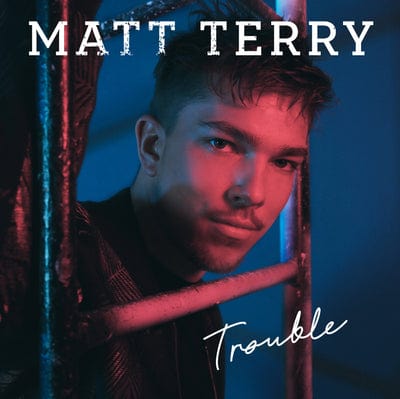 Trouble:   - Matt Terry [CD]