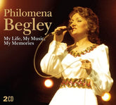 My Life, My Music, My Memories - Philomena Begley [CD]