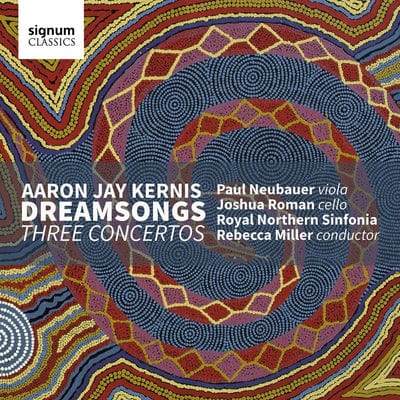 Aaron Jay Kernis: Dreamsongs/Three Concertos:   - Aaron Jay Kernis [CD]