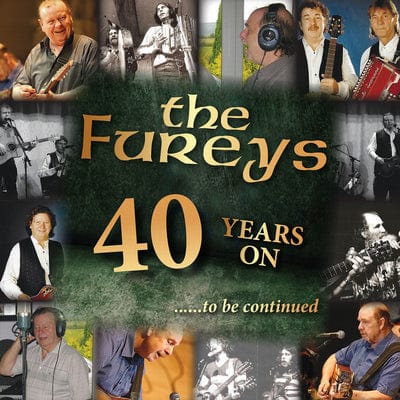 40 Years On... To Be Continued - The Fureys [CD]