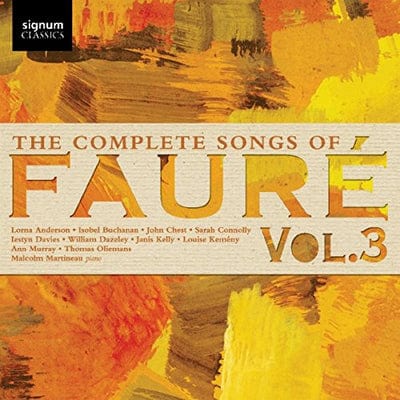 The Complete Songs of Fauré:  - Volume 3 - Gabriel Faure [CD]