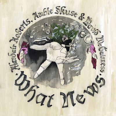 What News - Alasdair Roberts, Amble Skuse & David McGuinness [CD]