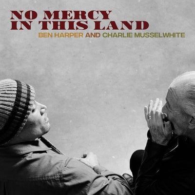 No Mercy in This Land - Ben Harper and Charlie Musselwhite [CD]