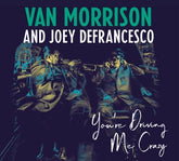 You're Driving Me Crazy - Van Morrison and Joey DeFrancesco [CD]