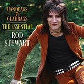 Handbags & Gladrags: The Essential Rod Stewart - Rod Stewart [CD]