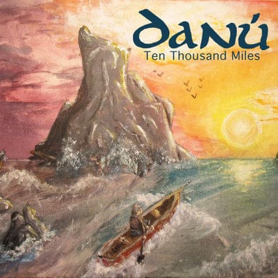 Ten Thousand Miles:   - Danú [CD]