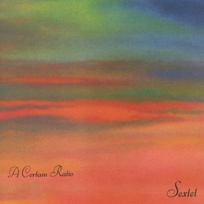 Sextet:   - A Certain Ratio [CD]