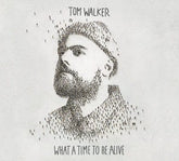 What a Time to Be Alive - Tom Walker [CD]