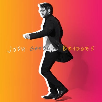 Bridges:   - Josh Groban [CD]