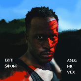 Abeg No Vex - Ekiti Sound [CD]