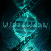 Evolution:   - Disturbed [CD]