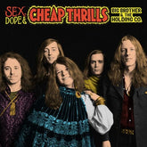 Sex, Dope, & Cheap Thrills - Big Brother and the Holding Company [CD]