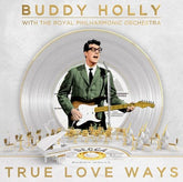 True Love Ways - Buddy Holly with The Royal Philharmonic Orchestra [CD]