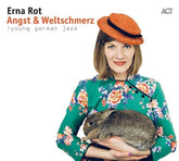 Angst & Weltschmerz:   - Erna Rot [CD]