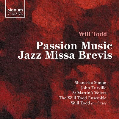 Will Todd: Passion Music/Jazz Missa Brevis:   - Will Todd [CD]