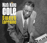 Sweet Lorraine:   - Nat King Cole [CD]