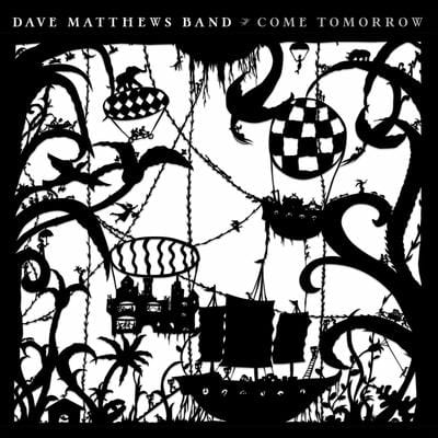 Come Tomorrow:   - Dave Matthews Band [CD]