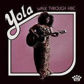 Walk Through Fire:   - Yola [CD]