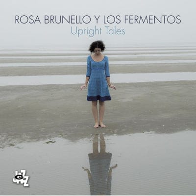 Upright Tales:   - Rosa Brunello Y Los Fermentos [CD]