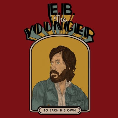 To Each His Own:   - E.B. The Younger [VINYL]