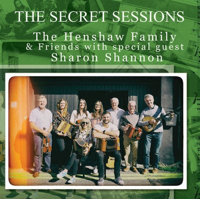 The Secret Sessions:   - The Henshaw Family & Friends with Sharon Shannon [CD]