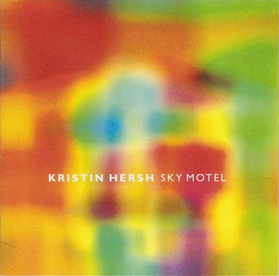 Sky Motel:   - Kristin Hersh [CD]