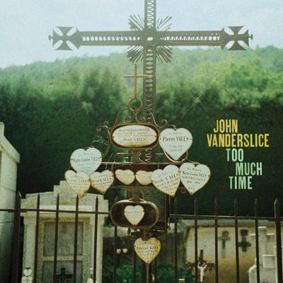 Too Much Time:   - John Vanderslice [VINYL]