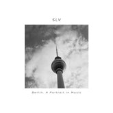 Berlin: A Portrait in Music:   - SLV [CD]