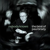 Nobody Knows: The Best of Paul Brady:   - Paul Brady [CD]