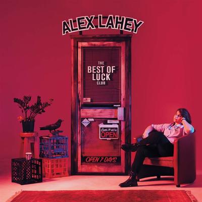 The Best of Luck Club:   - Alex Lahey [CD]