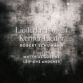 Robert Schumann: Liederkreis Op. 24/Kerner-Lieder:   - Robert Schumann [CD]