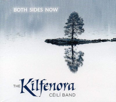 Both Sides Now:   - The Kilfenora Ceili Band [CD]