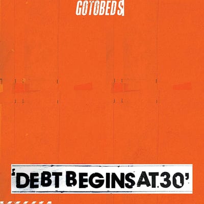 Debt Begins at 30:   - The Gotobeds [CD]