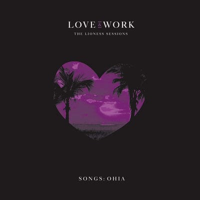 Love & Work: The Lioness Sessions - Songs: Ohia [CD]