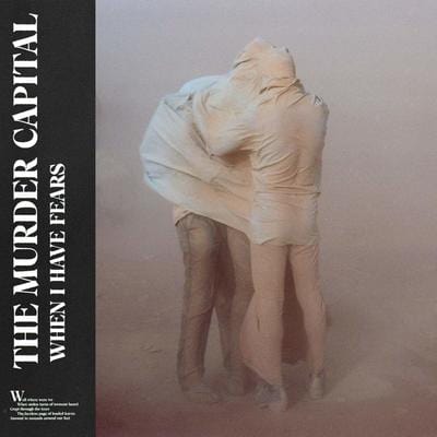 When I Have Fears:   - The Murder Capital [CD]