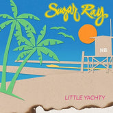 Little Yachty:   - Sugar Ray [CD]