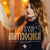 Alexandra Luiceanu: Matriochka: Romantic Fantasies & Transcriptions for Harp from Russia - Alexandra Luiceanu [CD]